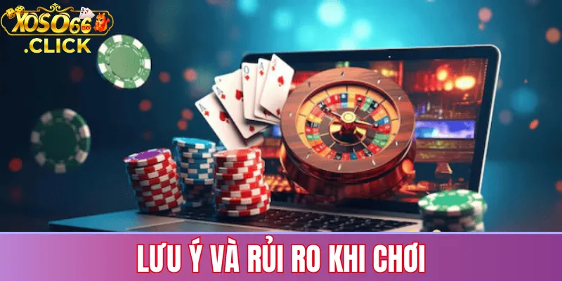 Xóc đĩa Xoso66: hướng dẫn chi tiết & cách thắng dễ 2025 3 Lưu ý và rủi ro khi chơi
