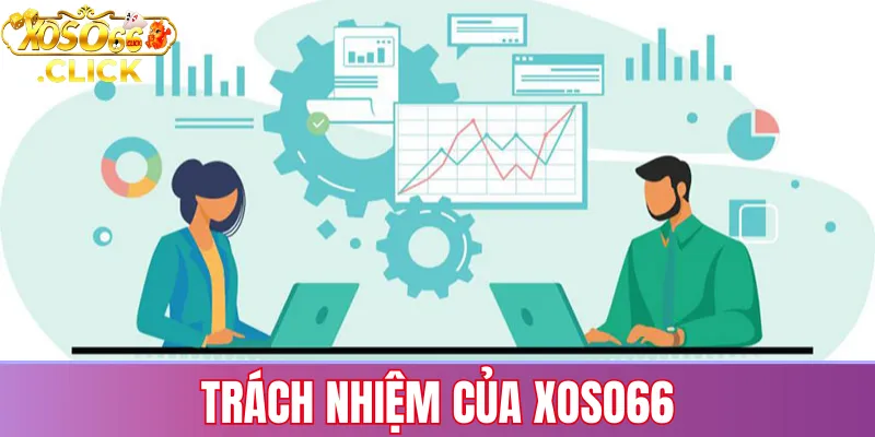 Điều Khoản Sử Dụng Xoso66 – Quy Định Khi Truy Cập 2 Trách Nhiệm Của Xoso66